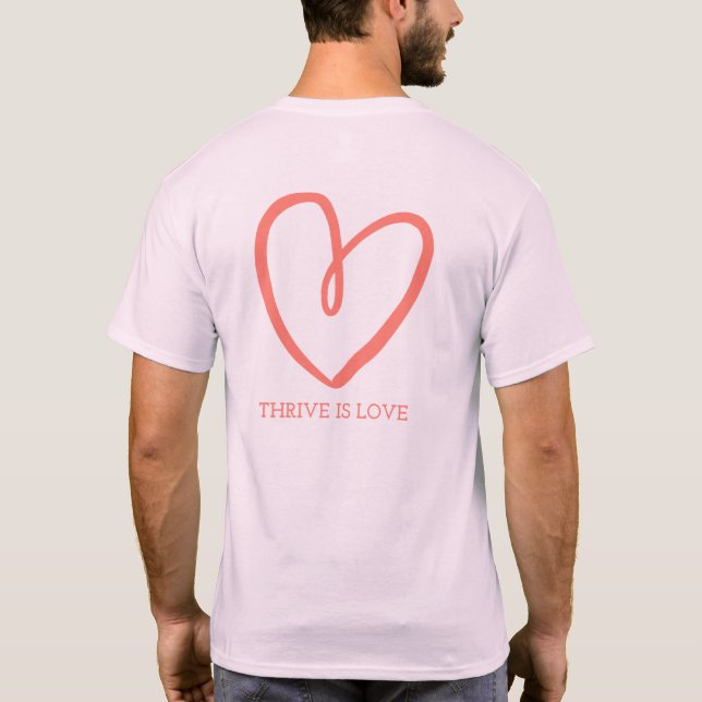 Thrive is LOVE T-Shirt (Back)