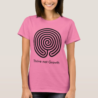Thrive not Growth T-Shirt