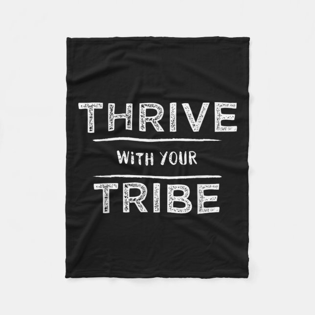 Thrive With Your Tribe Shirt Gift  Fleece Blanket (Front)