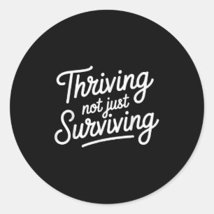 Thriving Not Just Surviving Script Quote Classic Round Sticker
