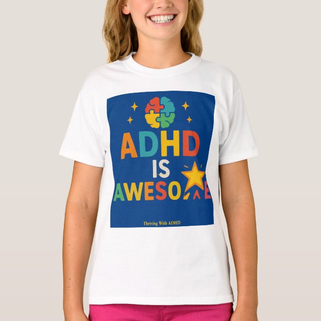Thriving With ADHD *ADHD is Awesome" T-Shirt (Front)