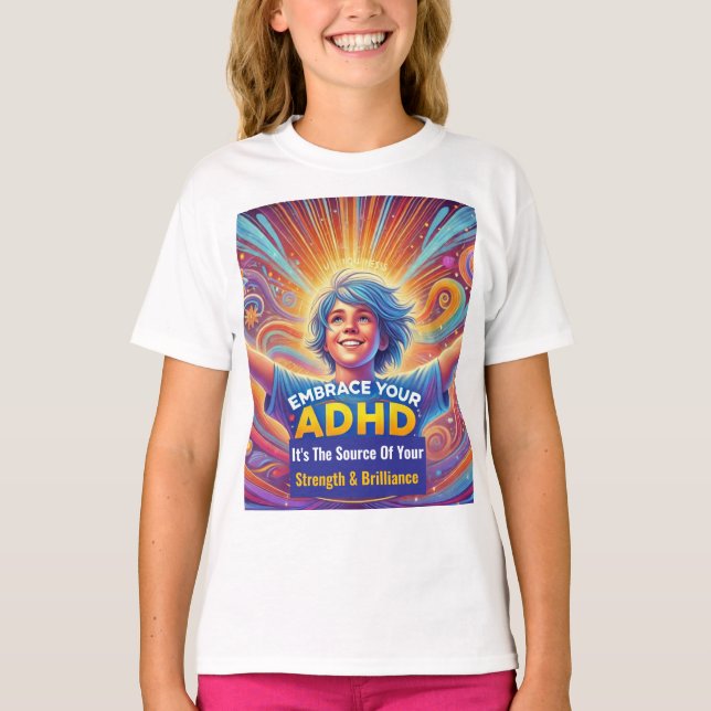 Thriving With ADHD* Embrace Your ADHD T-Shirt (Front)