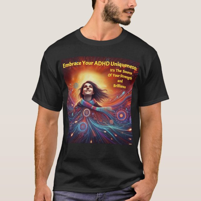 Thriving With ADHD*Embrace Your ADHD Uniqueness" T-Shirt (Front)