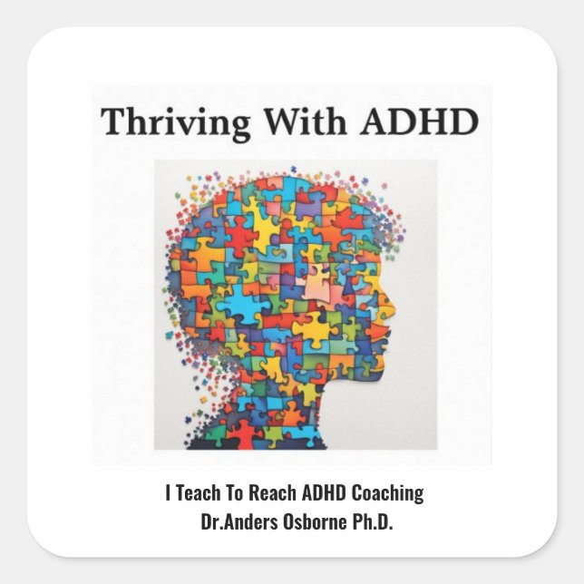 Thriving With ADHD*I Teach To Reach ADHD COACHING Square Sticker (Front)