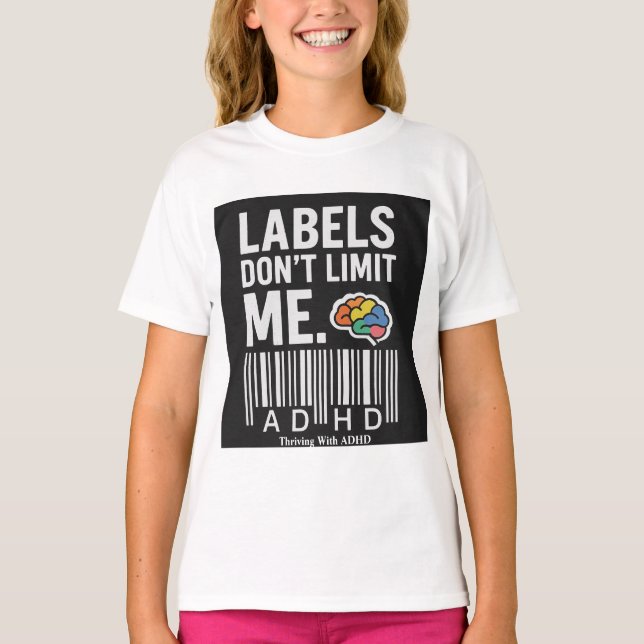  Thriving With ADHD*Lables Dont Limit Me" T-Shirt (Front)