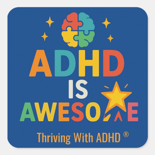 Thriving With ADHD R" ADHD Is Awesome" Square Sticker (Front)