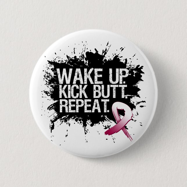 Throat Cancer Wake Up Kick Butt Repeat 6 Cm Round Badge (Front)