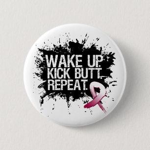 Throat Cancer Wake Up Kick Butt Repeat 6 Cm Round Badge