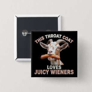 Throat Goat Swallows Juicy Wieners Inappropriate  15 Cm Square Badge