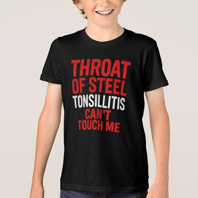 "Throat of Steel" Tonsillitis Survivor  Shirt (Front)
