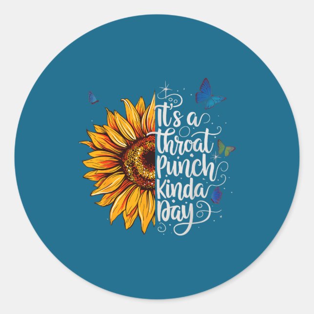 Throat Punch Kinda Day Quote Classic Round Sticker (Front)