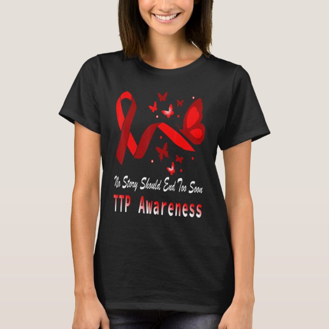 Thrombotic Thrombocytopenic Purpura TTP Awareness  T-Shirt (Front)