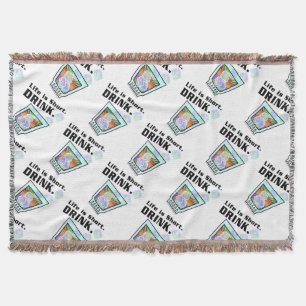 THROW BLANKET - Life is Short. DRINK.