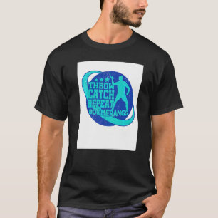 Throw Catch Repeat Boomerang Player Boomerang Thro T-Shirt