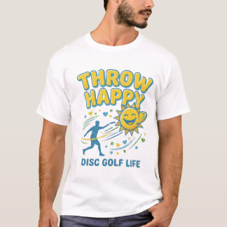  Throw Happy Disc Golf T-Shirt | Positive Disc 