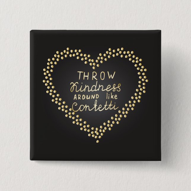 Throw Kindness Around Like Confetti 15 Cm Square Badge (Front)