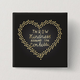 Throw Kindness Around Like Confetti 15 Cm Square Badge