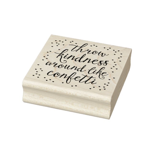Throw Kindness Around Like Confetti Art Stamp (Stamp)