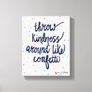 Throw Kindness Around Like Confetti Canvas Print