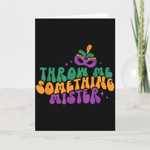 Throw Me Soing Mister Mardi Gras Festival New Orle Card