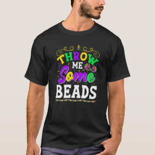 Throw Me Some Beads Mardi Gras New Orleans Louisia T-Shirt