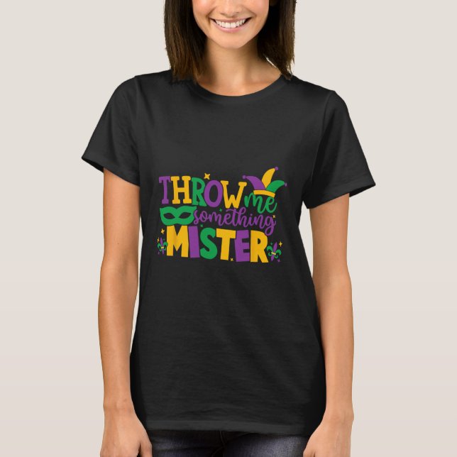 Throw Me Something Mister2  T-Shirt (Front)