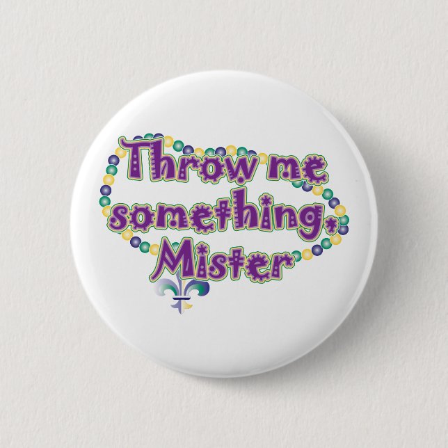 Throw me something, Mister 6 Cm Round Badge (Front)