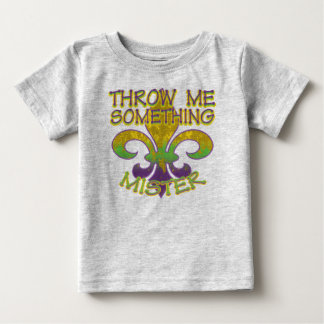 Throw Me Something Mister Baby T-Shirt