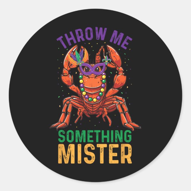 Throw Me Something Mister Funny Crayfish Mardi Gra Classic Round Sticker (Front)