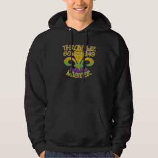 Throw Me Something Mister Hoodie