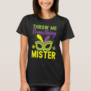 Throw Me Something Mister Mardi Gras New Orleans L T-Shirt