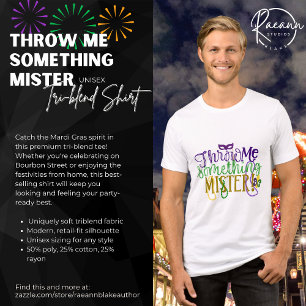 "Throw Me Something, Mister" Mardi Gras Unisex Tri-Blend Shirt