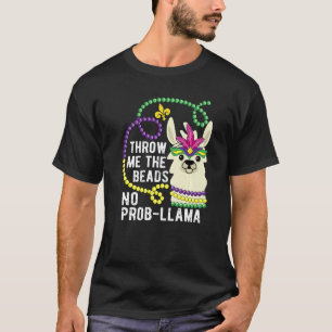 Throw Me The Beads No Prob Llama Lovers Mardi Gras T-Shirt