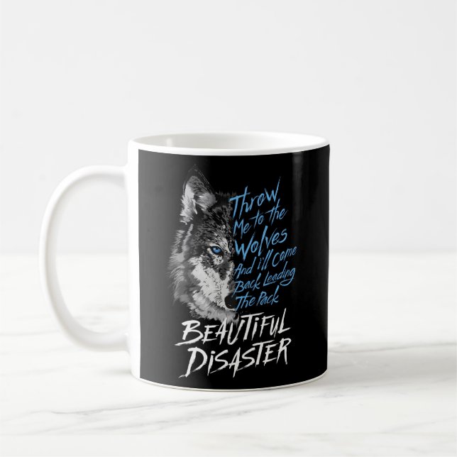Throw-Me-To-The-Wolves-And-I'Ll-Come-Back- Coffee Mug (Left)