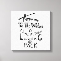 Throw me to the wolves! Motivational quote