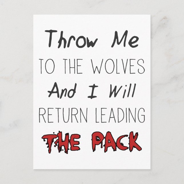 Throw Me To The Wolves - Motivational Quote Postcard (Front)