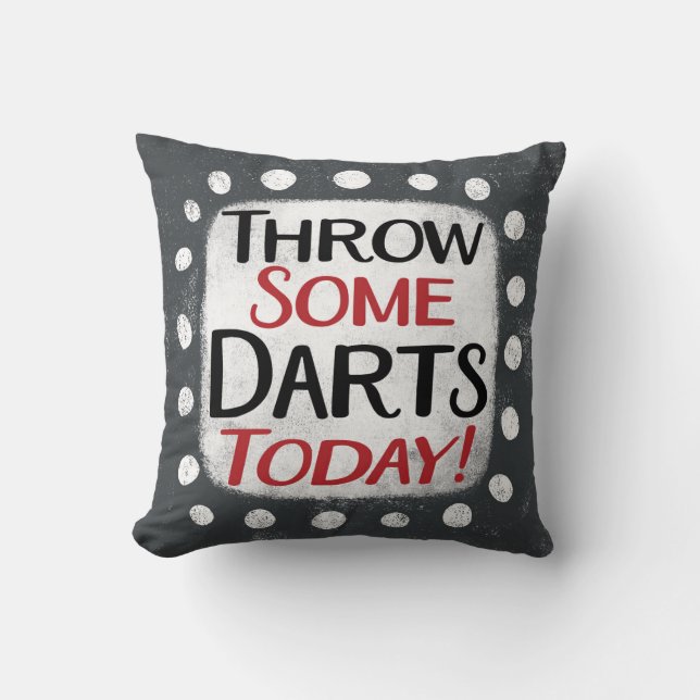 Throw Some Darts Today Throw Pillow (Front)