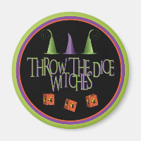 Throw The Dice Witches Magnet