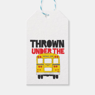 Throw Under the Bus Yellow School Bus Funny Quote  Gift Tags