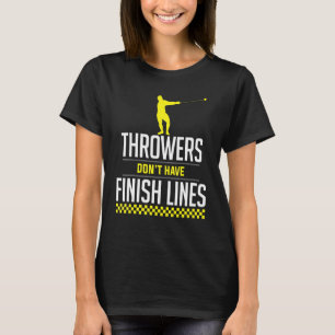 Thrower Finish Lines Hammer Throwing Throw Athleti T-Shirt