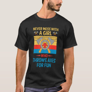 Throwing Axes Axe Thrower Girl Axe Games Throw T-Shirt