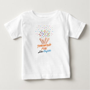 Throwing Fun Like Confetti  Baby T-Shirt