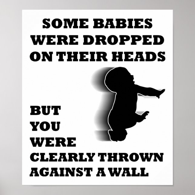 Thrown Against A Wall Funny Poster (Front)
