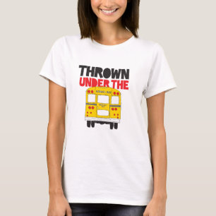 Thrown Under The Bus T-Shirt