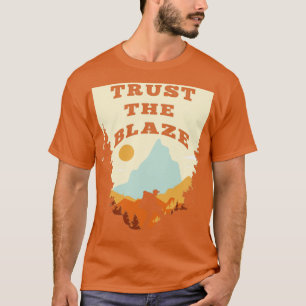 Thru Hiker Trailblazer Trust The Blaze T-Shirt