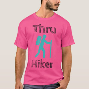 Thru Hiking Shirt - Hiker Through Hiker Camping Ap