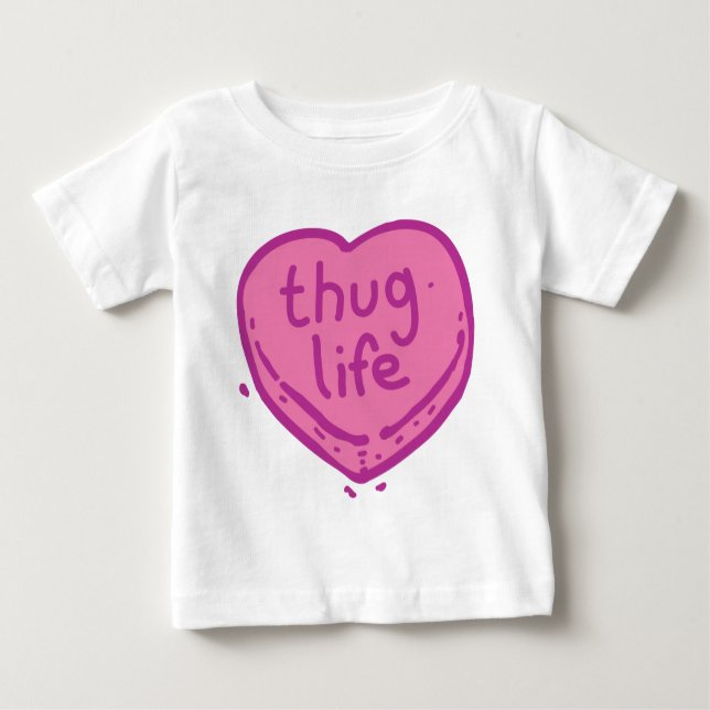 Thug Life Baby T-Shirt (Front)