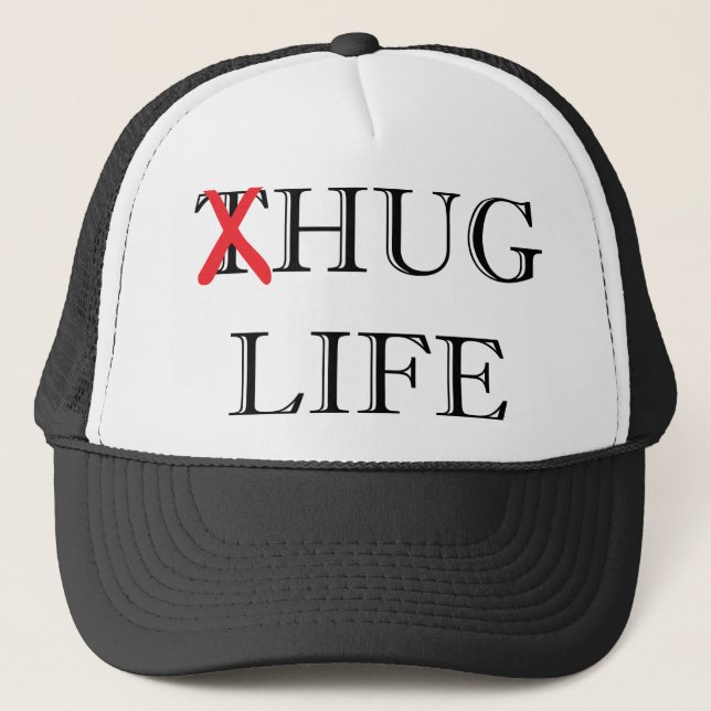 Thug Life Parody Hug Life Trucker Hat (Front)