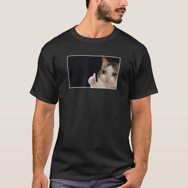 Thumbs Up Crying Cat Meme T-Shirt (Front)