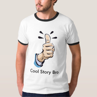 _ThumbsUp_, Cool Story Bro T-Shirt